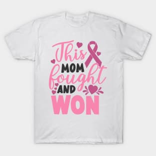 this mom fought and won T-Shirt